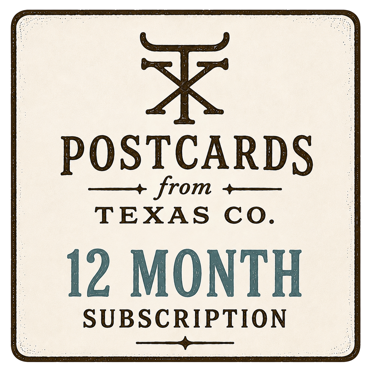 Postcards from Texas Co Gift Subscription (12 Months)