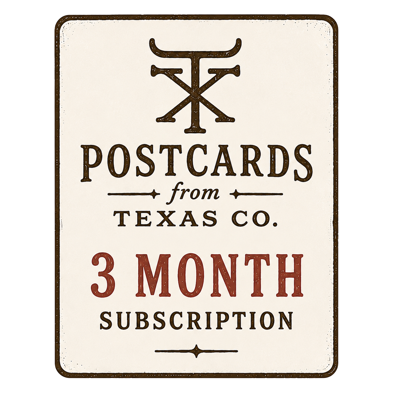 Postcards from Texas Co Gift Subscription (3 Months)